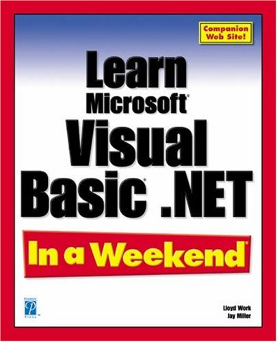 Learn Microsoft Visual Basic .NET In a Weekend: Work, Lloyd, Miller ...