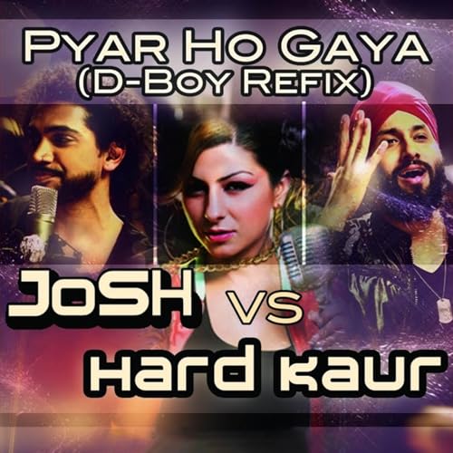 Pyaro Gada Play Pyar Ho Gaya (D-Boy Refix) by JoSH the Band on Amazon Music