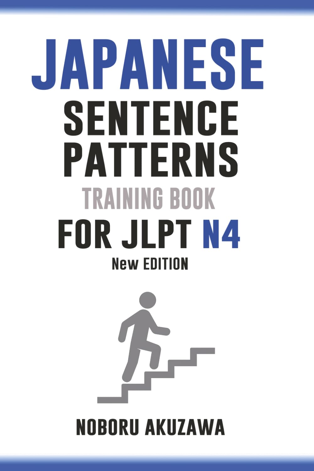 Japanese Sentence Patterns for JLPT N4 : Training Book: New Edition