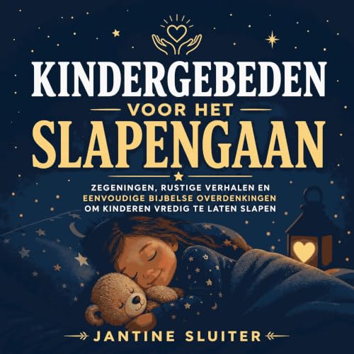 『Kindergebeden voor het slapengaan: Zegeningen, rustige verhalen en eenvoudige Bijbelse overdenkingen om kinderen vredig te l