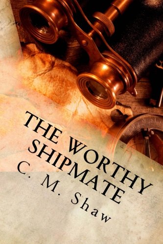 The Worthy Shipmate: The Prequel