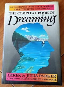 Hardcover Dreaming: An Illustrated Guide to Remembering and Interpreting Your Dreams Book