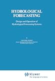 Hydrological Forecasting: Design and Operation of Hydrological Forecasting Systems (Water Science and Technology Library, 5)