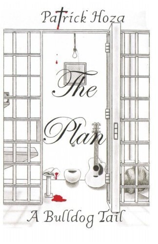 The Plan: A Bulldog Tail by Patrick Hoza (2016-05-09)