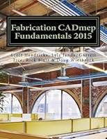 Fabrication CADmep Fundamentals 2015 1502401045 Book Cover