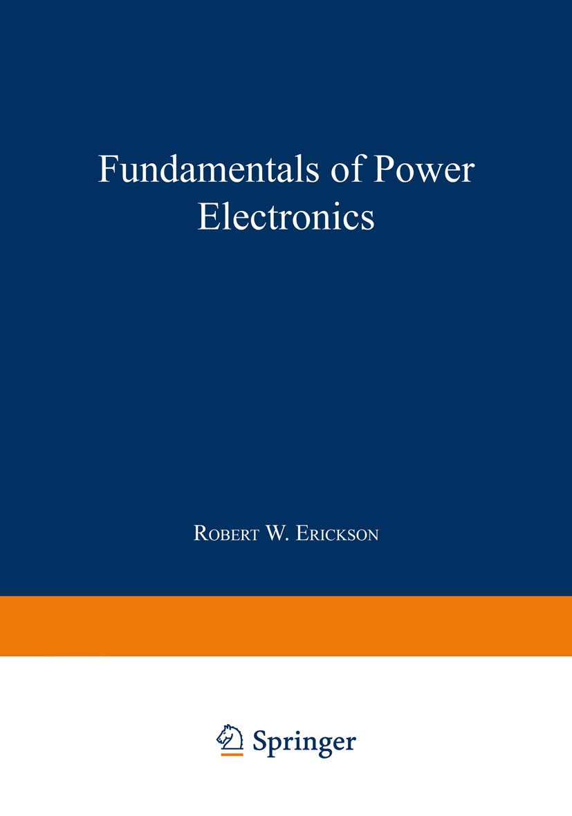 Fundamentals of Power Electronics: Erickson: 9781461576488: Amazon.com: Books