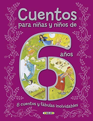 Cuentos para niñas y niños de 6 años, 8 cuentos y fábulas inolvidables