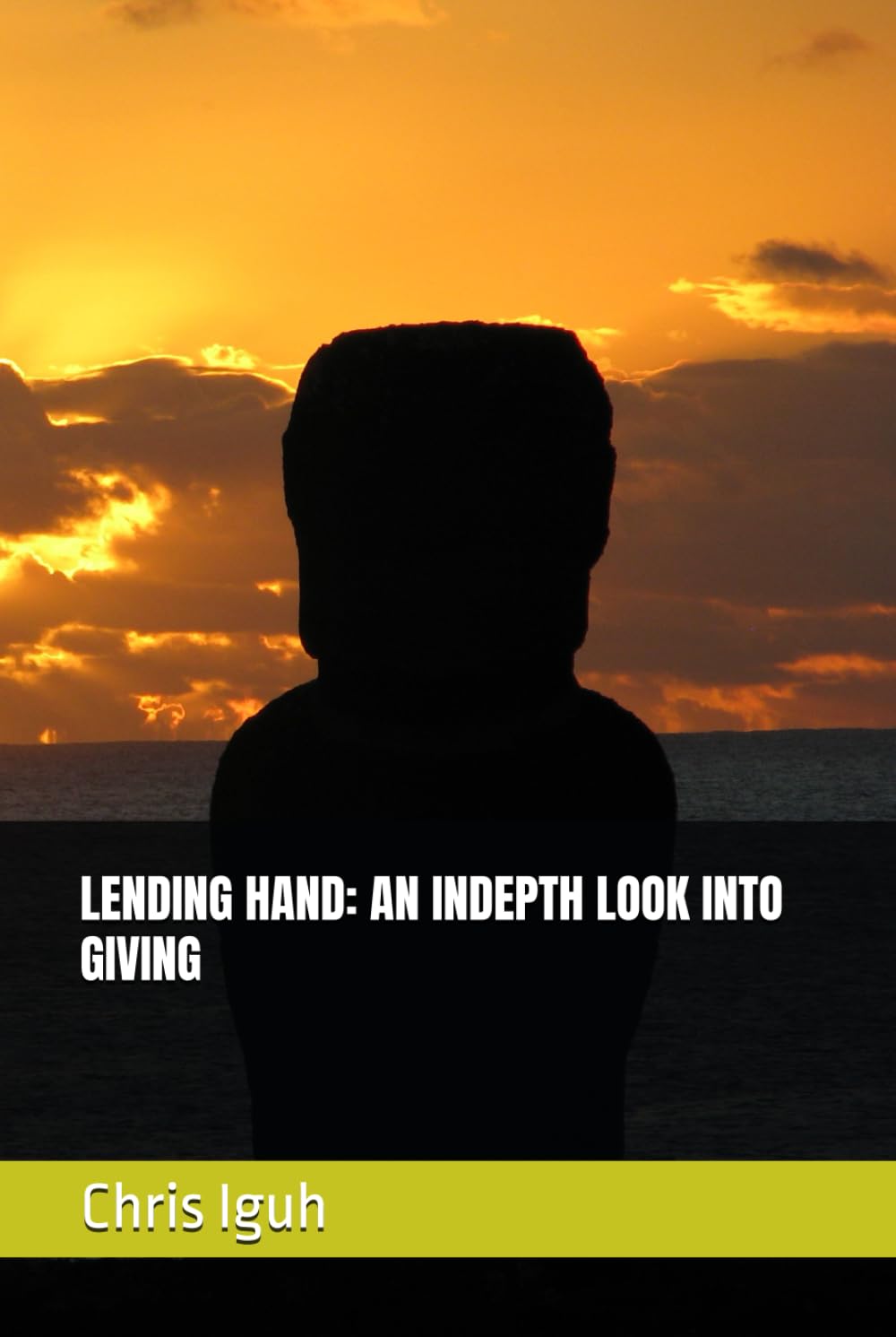 LENDING HAND: AN INDEPTH LOOK INTO GIVING (Dr. Chris C. Iguh Books)