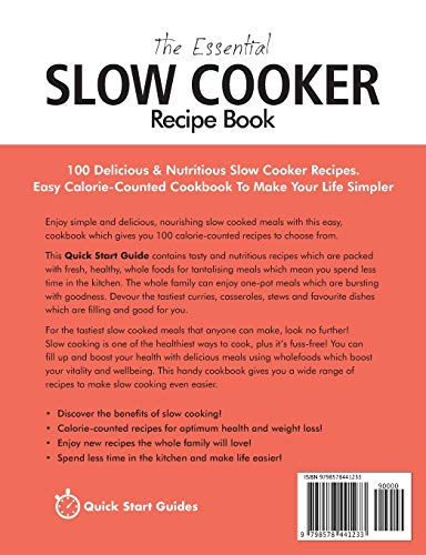 The Essential Slow Cooker Recipe Book: 100 Delicious & Nutritious Slow Cooker Recipes. Easy Calorie-
