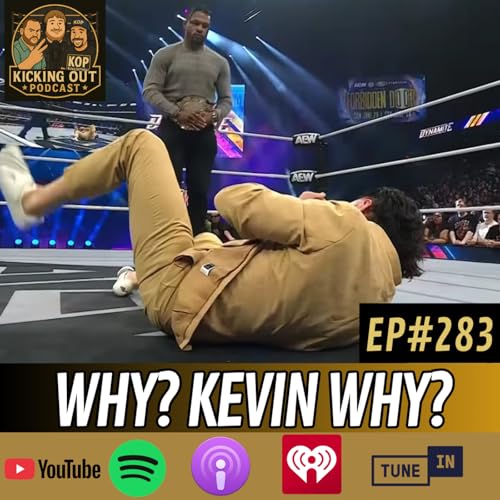 S6 Ep283: Why? Kevin Why?