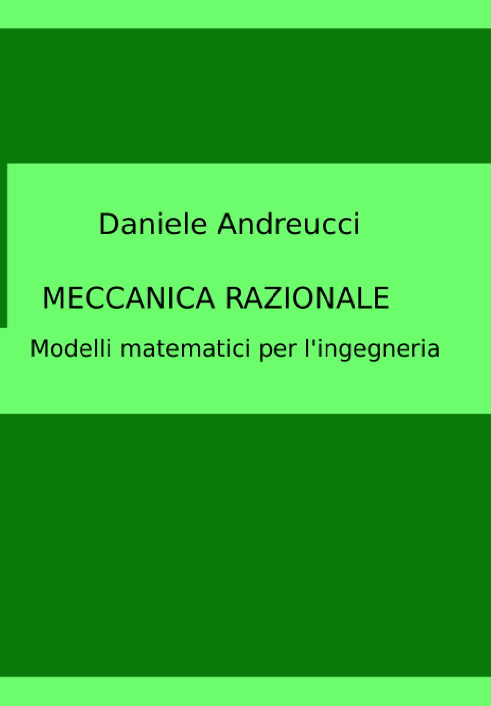 Meccanica Razionale Modelli matematici per l'ingegneria