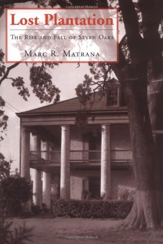 Lost Plantation: The Rise and Fall of Seven Oaks (Jefferson Historical Series Book 16)