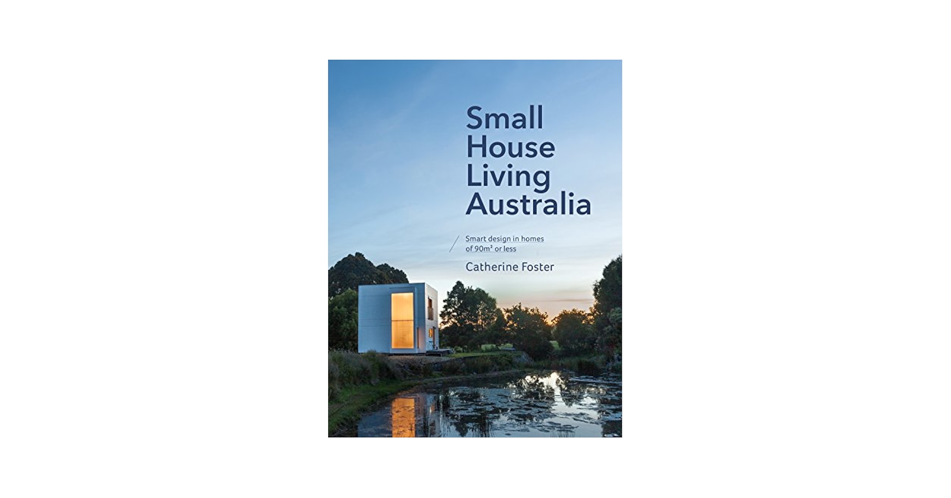 洋書 Small House Living Australia Small House Living Australia: Foster, Catherine