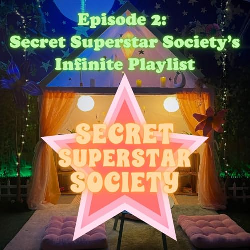 Secret Superstar Society's Infinite Playlist