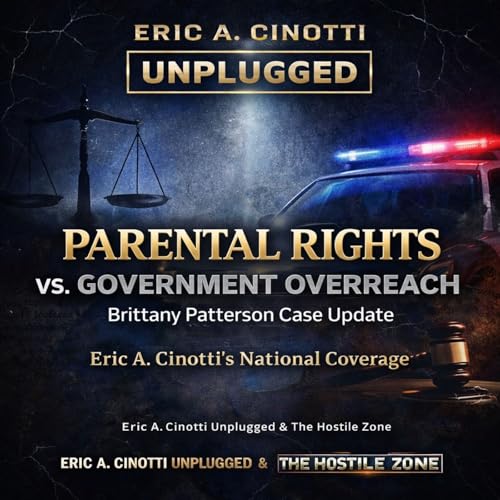 Parental Rights vs. Government Overreach: Brittany Patterson Case Update, Georgia Reckless Conduct Law & Eric A. Cinotti&rsquo;s National Coverage