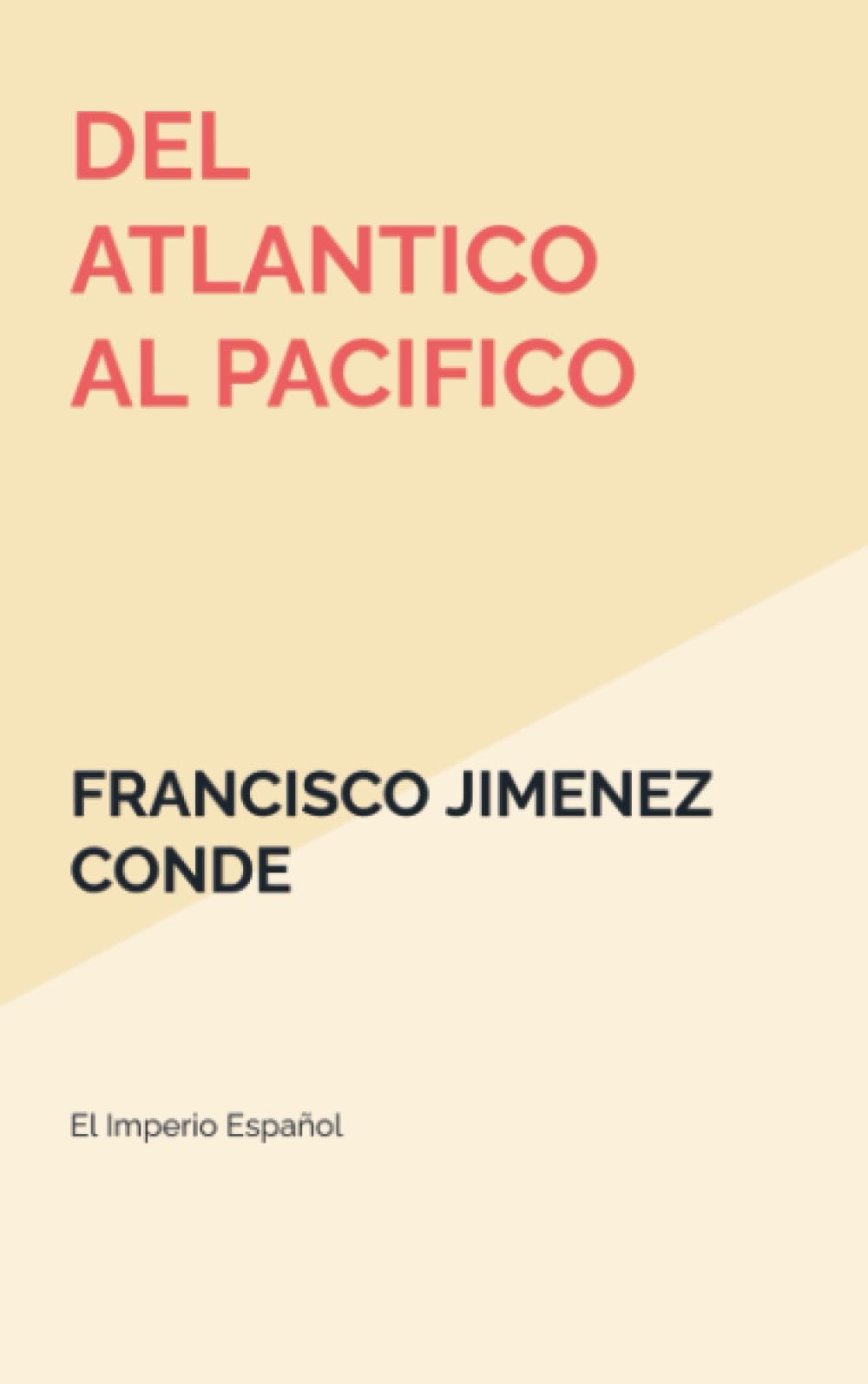 DEL ATLANTICO AL PACIFICO: El Imperio Español