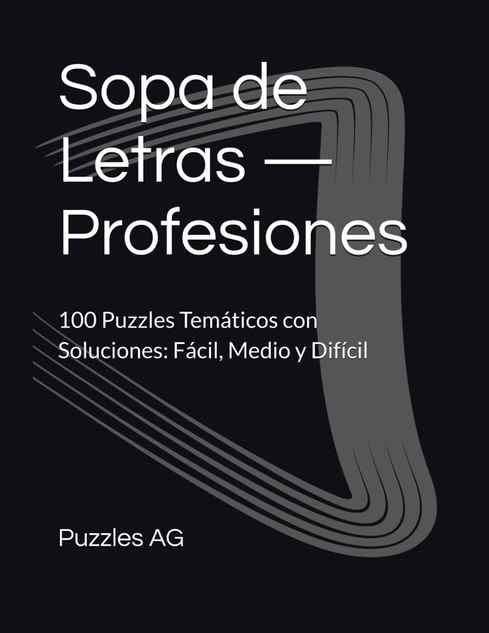 Sopa de Letras — Profesiones: 100 Puzzles Temáticos con Soluciones: Fácil, Medio y Difícil