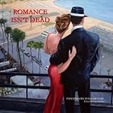  Romance Isn\'t Dead