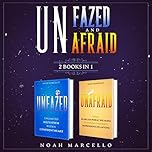 Unfazed and Unafraid: 2 Books in 1 - Unlimited Self Esteem with a Confident Heart, from Fearless Public Speaking to Making Confident Impressions on Anyone
