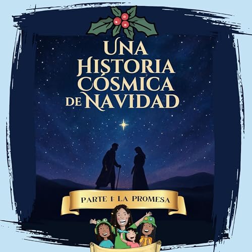 Una Historia C&oacute;smica de Navidad &ndash; Parte 1: La Promesa copertina