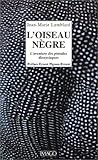  L\'Oiseau nègre : L\'Aventure des pintades dionysiaques de Lamblard, Jean-Marie (2003) Broché