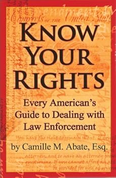 Hardcover Know Your Rights: Every American's Guide to Dealing with Law Enforcement Book