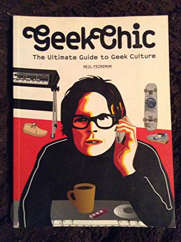 Geek Chic: The ultimate guide to nerd culture