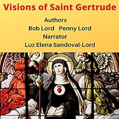 Visions of Saint Gertrude Audiolibro Por Bob Lord, Penny Lord arte de portada