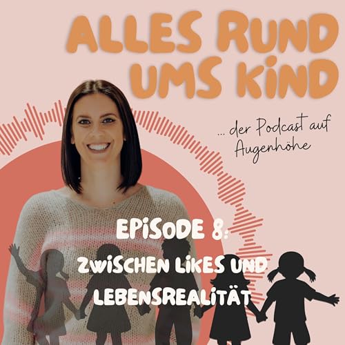 Episode 8: Zwischen Likes und Lebensrealit&auml;t