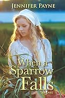 When a Sparrow Falls 1707695253 Book Cover