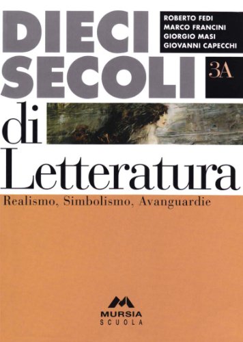  Dieci secoli di letteratura. Volumi 3A e 3B. Per le Scuole superiori