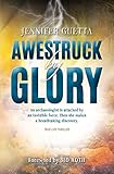 Awestruck by Glory: True-life Thriller. An archaeologist is attacked by an invisible force. Then she makes a breathtaking discovery.