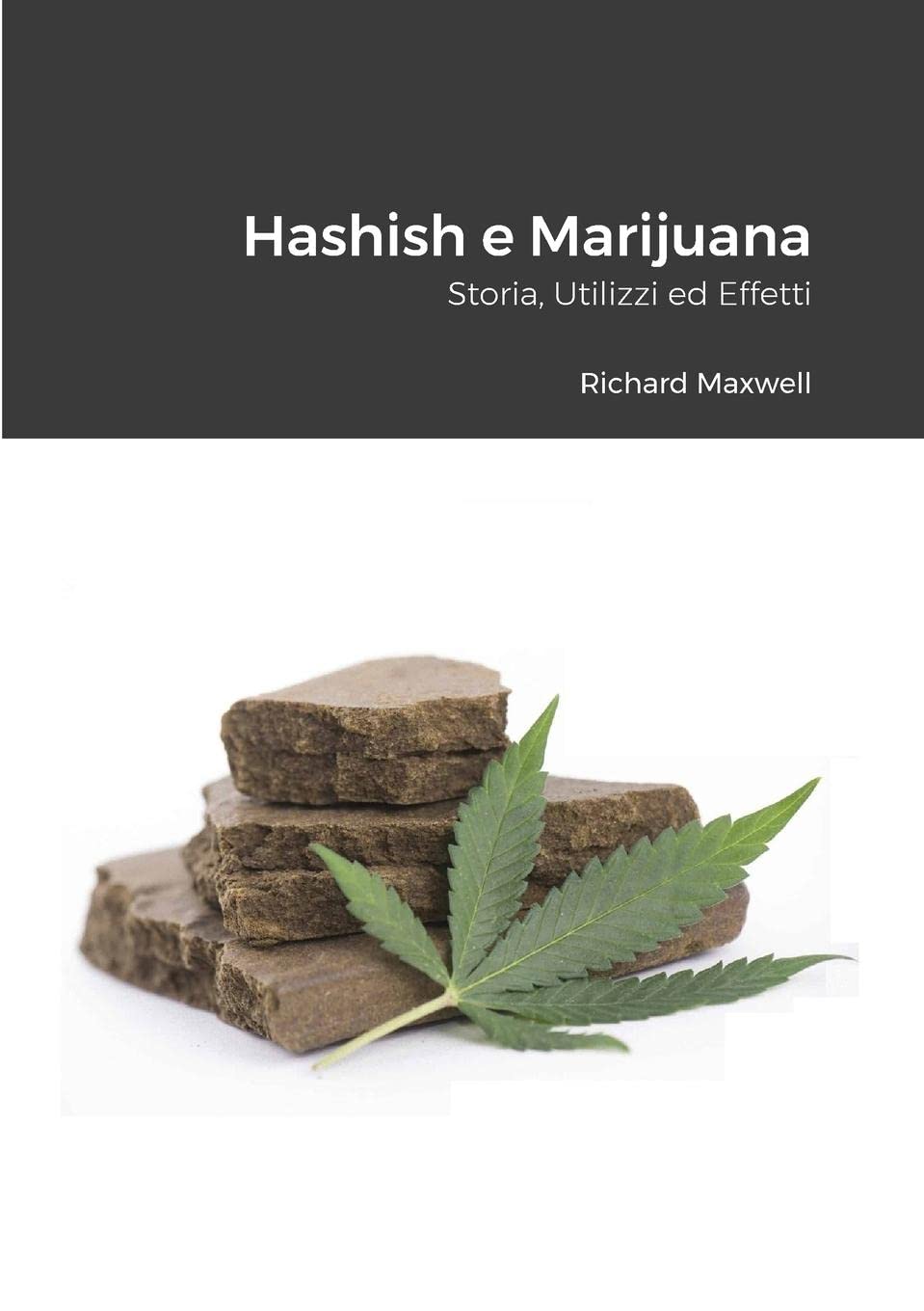 Hashish e Marijuana: Storia, Utilizzi ed Effetti
