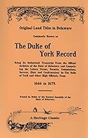 Original Land Titles in Delaware: Commonly Known As the Duke of York Record 1556138571 Book Cover