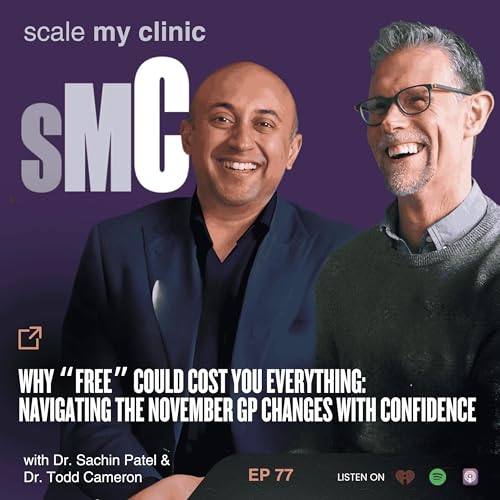 Episode 77: Why “Free” Could Cost You Everything: Navigating the November GP Changes with Confidence