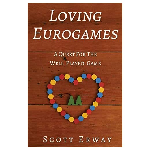 Loving Eurogames: A Quest for the Well Played Game