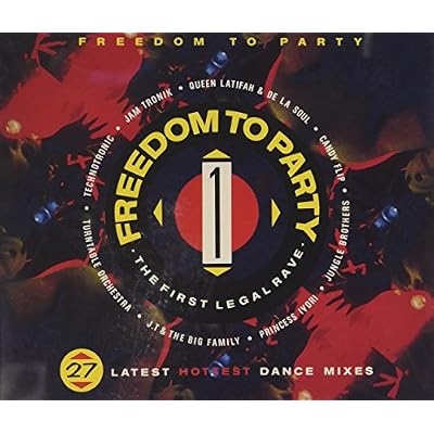 Freedom to Party - The First Legal Rave: 27 Latest Hottest Dance Mixes