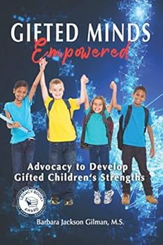 Paperback Gifted Minds Empowered: Advocacy to Develop Gifted Children's Strengths Book