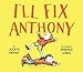 I'll Fix Anthony