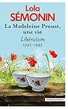  La Madeleine Proust, une vie - Tome 4 Libération.1942-1945 (Terres de France)