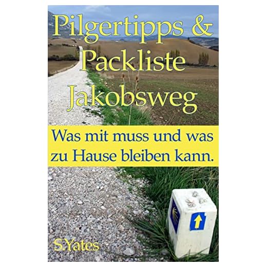 Pilgertipps & Packliste Jakobsweg: Was mit muss und was zu Hause bleiben kann.