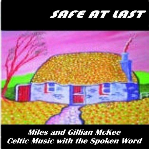 Safe At Last Miles and Gillian McKee Digital Music