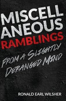 Paperback Miscellaneous Ramblings From a Slightly Deranged Mind Book