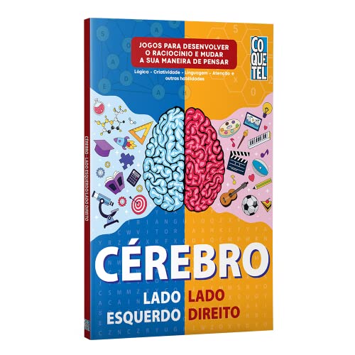 Cérebro lado esquerdo-lado direito: Raciocínios visual e numérico - Atenção - Criatividade e outras habilidades - Jogos para mudar a sua maneira de: 2