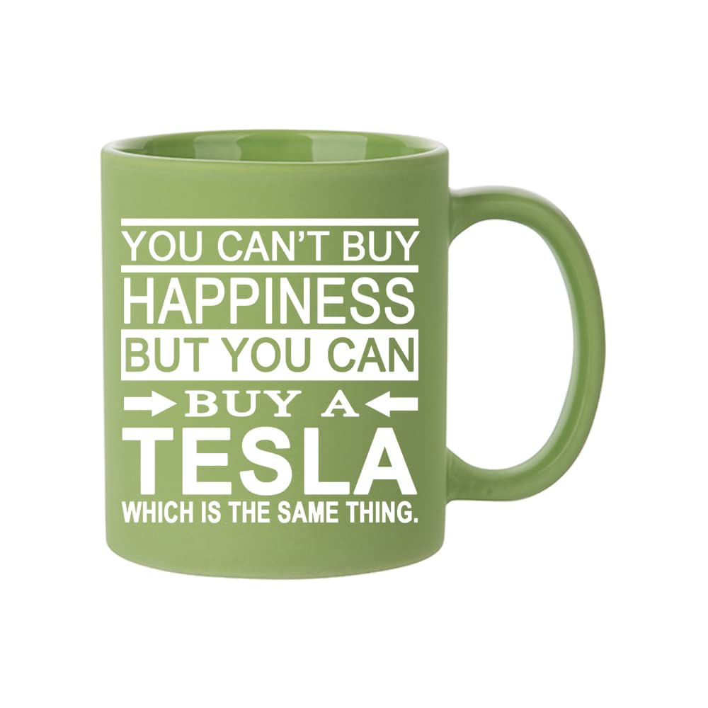 Giftme You Can't Buy Happiness, But You Can Buy A Tesla Christmas, Birthday, Friendship Day Coffee Tea Mug 11oz Full Coloured Frosted Ceramic Mug. (Green)