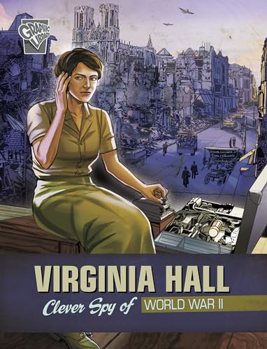 Raintree Virginia Hall Clever Spy of World War II (Brave Women of World War II).