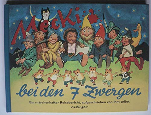 Mecki bei den Sieben Zwergen: Sein zweiter märchenhafter Reisebericht, aufgeschrieben von ihm selbst (Kulthelden)