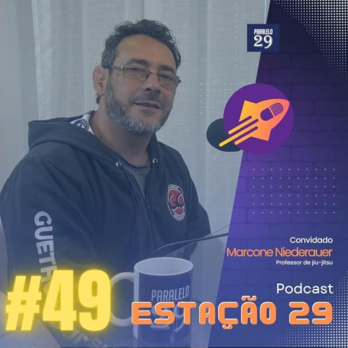 Marcone França Niederauer (Professor de jiu-jitsu) | Estação 29 #49