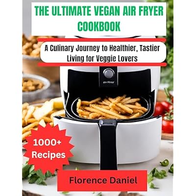 The Ultimate Vegan Airfryer Cookbook