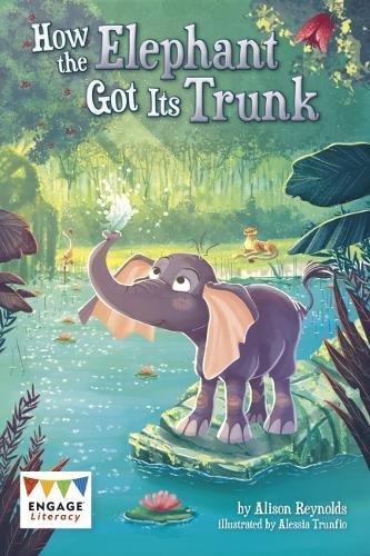 How the Elephant Got Its Trunk (Engage Literacy Lime)